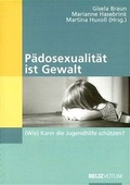 Cover: P&auml;dosexualit&auml;t ist Gewalt - Juventa Verlag ein Imprint der Beltz Verlagsgruppe GmbH & Co. KG
