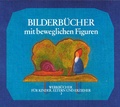 Cover: Bilderb&uuml;cher mit beweglichen Figuren - Freies Geistesleben