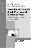 Cover: Sexueller Missbrauch durch Professionelle in Institutionen - Juventa Verlag ein Imprint der Beltz Verlagsgruppe GmbH & Co. KG