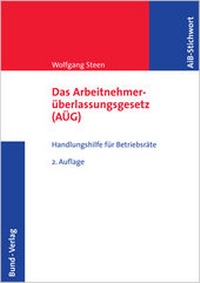 Abbildung von: Das Arbeitnehmerüberlassungsgesetz (AÜG) - Bund-Verlag