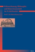 Cover: Weltanschauung, Philosophie und Naturwissenschaft im 19. Jahrhundert. Band 1: Der Materialismus-Streit - Meiner