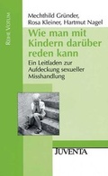 Cover: Wie man mit Kindern dar&uuml;ber reden kann. - Juventa Verlag ein Imprint der Beltz Verlagsgruppe GmbH & Co. KG