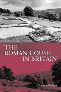 Enlarge image Cover: The Roman House in Britain - Routledge