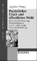 Cover: Pers&ouml;nliches Gl&uuml;ck und &ouml;ffentliches Wohl - Beltz Juventa