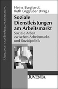 Cover: Soziale Dienstleistungen am Arbeitsmarkt - Juventa Verlag ein Imprint der Beltz Verlagsgruppe GmbH & Co. KG