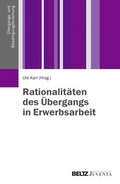 Cover: Rationalit&auml;ten des &Uuml;bergangs in Erwerbsarbeit - Beltz Juventa