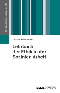 Abbildung von: Lehrbuch Ethik in der Sozialen Arbeit - Juventa Verlag GmbH