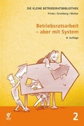 Cover: Betriebsratsarbeit - aber mit System! - Bund-Verlag