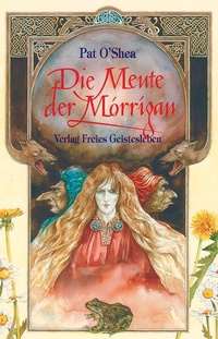 Enlarge image Cover: Die Meute der Morrigan - Freies Geistesleben