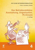 Cover: Das Betriebsratsb&uuml;ro: Ausstattung, Organisation und PC-Einsatz - Bund-Verlag