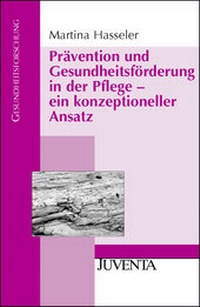 Abbildung von: Prävention und Gesundheitsförderung in der Pflege - ein konzeptioneller Ansatz - Beltz Juventa