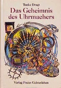 Cover: Das Geheimnis des Uhrmachers - Freies Geistesleben