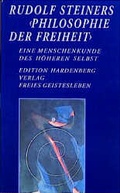 Cover: Rudolf Steiners "Philosophie der Freiheit" - Eine Menschenkunde des h&ouml;heren Selbst - Freies Geistesleben