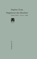 Cover: Negationen des Absoluten: Meister Eckhart, Cusanus, Hegel - Meiner