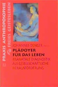 Cover: Pl&auml;doyer f&uuml;r das Leben - Freies Geistesleben