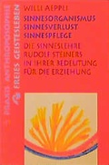 Cover: Sinnensorganismus, Sinnesverlust, Sinnespflege - Freies Geistesleben