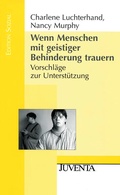 Cover: Wenn Menschen mit geistiger Behinderung trauern. - Juventa Verlag ein Imprint der Beltz Verlagsgruppe GmbH & Co. KG