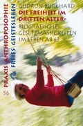 Cover: Die Freiheit im "Dritten Alter" - Freies Geistesleben