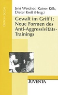 Cover: Gewalt im Griff 1: Neue Formen des Anti-Aggressivit&auml;ts-Trainings - Beltz Juventa