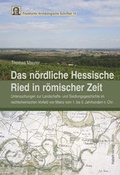 Cover: Das n&ouml;rdliche Hessische Ried in r&ouml;mischer Zeit - Habelt, R