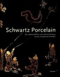 Cover: "Schwartz Porcelain" - Hirmer