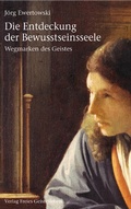 Cover: Die Entdeckung der Bewusstseinsseele - Freies Geistesleben