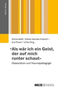 Cover: &raquo;Als w&auml;r ich ein Geist, der auf mich runter schaut&laquo; - Juventa Verlag ein Imprint der Beltz Verlagsgruppe GmbH & Co. KG