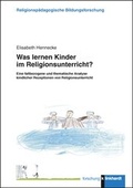Abbildung von: Was lernen Kinder im Religionsunterricht? - Verlag Julius Klinkhardt GmbH & Co. KG