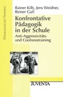 Cover: Konfrontative P&auml;dagogik in der Schule - Juventa Verlag ein Imprint der Beltz Verlagsgruppe GmbH & Co. KG
