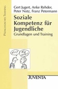 Cover: Soziale Kompetenz f&uuml;r Jugendliche - Juventa Verlag ein Imprint der Beltz Verlagsgruppe GmbH & Co. KG