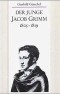 Cover: Der junge Jacob Grimm 1805-1819 - Hirzel
