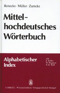 Cover: Mittelhochdeutsches W&ouml;rterbuch / Alphabetischer Index zum mittelhochdeutschen W&ouml;rterbuch von Benecke / M&uuml;ller / Zarncke - Hirzel