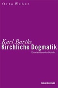 Cover: Karl Barths kirchliche Dogmatik - Neukirchener Theologie