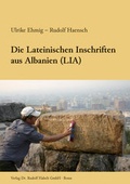 Cover: Die Lateinischen Inschriften aus Albanien (LIA) - Habelt, R