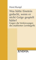 Cover: Was h&auml;tte Einstein gedacht, wenn er nicht Geige gespielt h&auml;tte? - Juventa Verlag ein Imprint der Beltz Verlagsgruppe GmbH & Co. KG