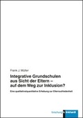 Cover: Integrative Grundschulen aus Sicht der Eltern - auf dem Weg zur Inklusion? - Verlag Julius Klinkhardt