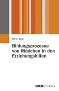 Cover: Bildungsprozesse von M&auml;dchen in den Erziehungshilfen - Juventa Verlag ein Imprint der Beltz Verlagsgruppe GmbH & Co. KG
