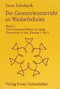 Cover: Der Geometrieunterricht an Waldorfschulen / Das Formenzeichen als t&auml;tige Geometrie - Freies Geistesleben
