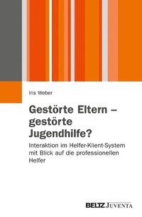 Abbildung von: Gestörte Eltern - gestörte Jugendhilfe? - Juventa Verlag GmbH