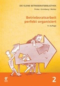 Cover: Betriebsratsarbeit perfekt organisiert - Bund-Verlag
