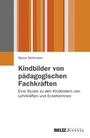 Bild: Kindbilder von pädagogischen Fachkräften - Beltz Juventa