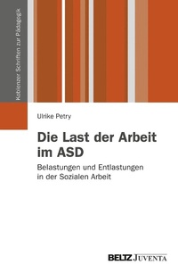 Abbildung von: Die Last der Arbeit im ASD - Juventa Verlag GmbH