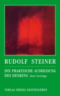 Cover: Die praktische Ausbildung des Denkens - Freies Geistesleben