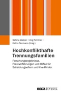 Cover: Hochkonflikthafte Trennungsfamilien - Juventa Verlag ein Imprint der Beltz Verlagsgruppe GmbH & Co. KG