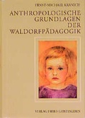 Cover: Anthropologische Grundlagen der Waldorfp&auml;dagogik - Freies Geistesleben