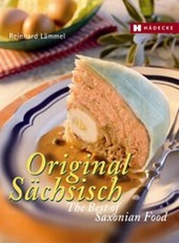 Abbildung von: Original Sächsisch - The Best of Saxon Food - Hädecke Verlag