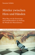 Cover: Mittler zwischen Hirn und H&auml;nden - Freies Geistesleben