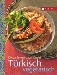 Abbildung von: Türkisch vegetarisch - Hädecke Verlag