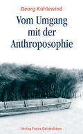 Cover: Vom Umgang mit der Anthroposophie - Freies Geistesleben