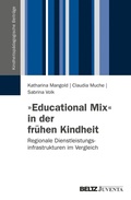 Cover: &raquo;Educational Mix&laquo; in der fr&uuml;hen Kindheit - Beltz eBook